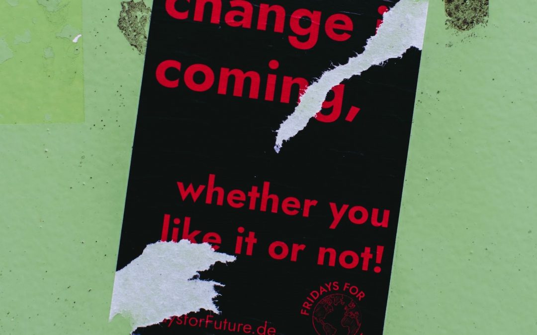 EMBRACING CHANGE… as if you chose it